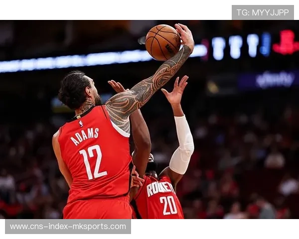 火箭投篮日：替补射手群体命中率稳步攀升